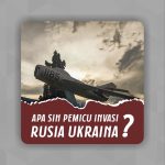 Apa sih Pemicu Invasi Rusia Ukraina?