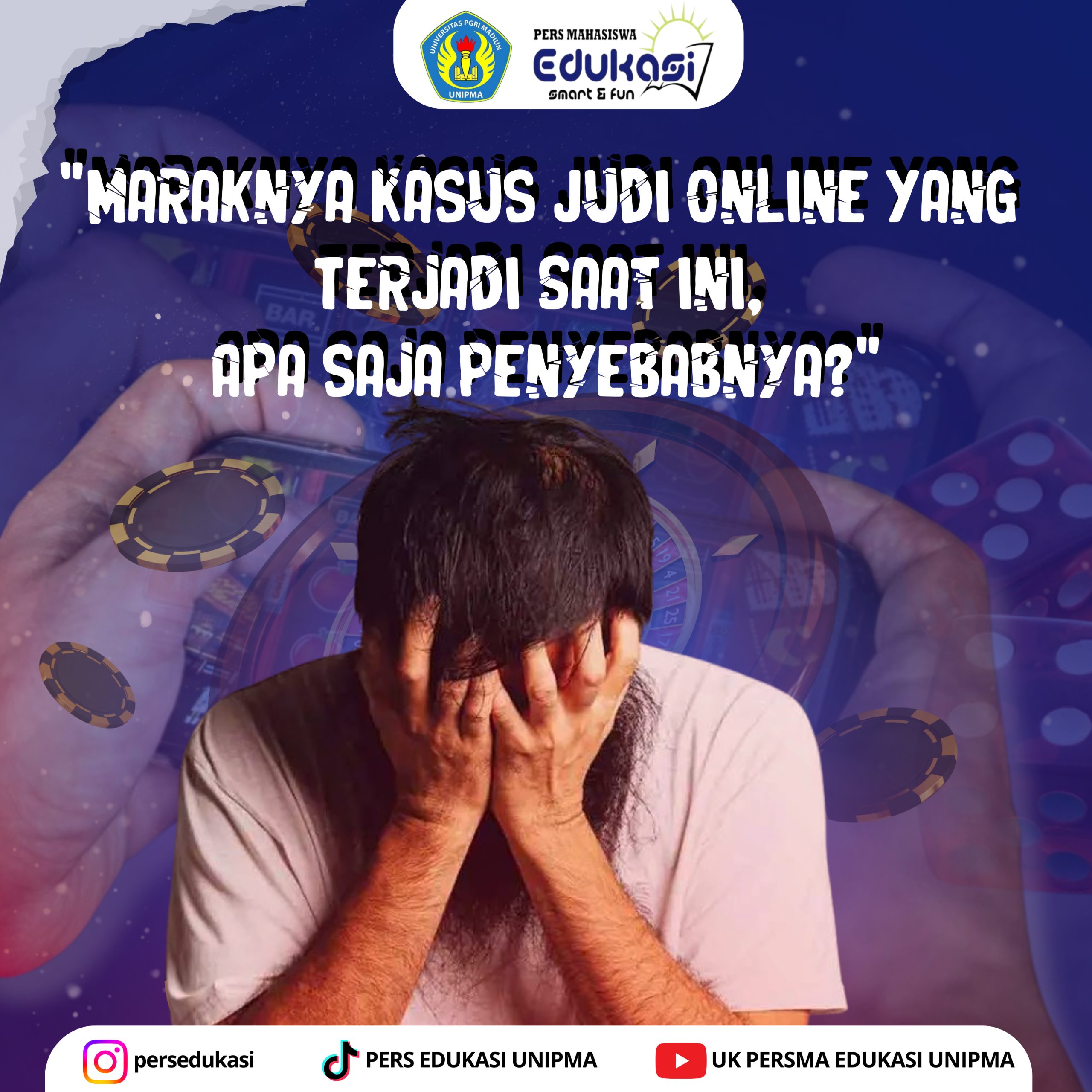 Maraknya Kasus Judi Online Yang Terjadi Saat Ini, Apa Saja Penyebabnya?
